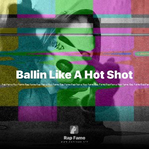 Ballin Like A Hot Shot