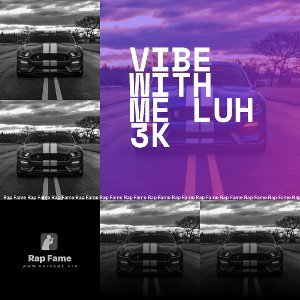Vibe With Me LUH 3K