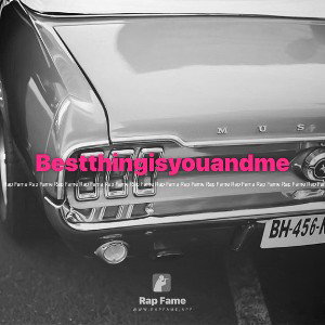 Bestthingisyouandme