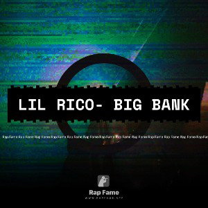Lil Rico- Big bank
