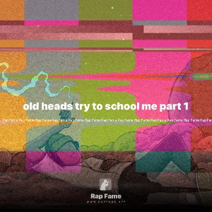 old heads try to school me part 1