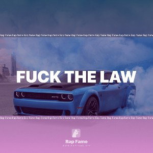 fuck the law 