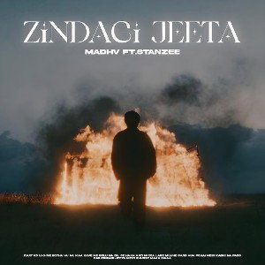 ZINDAGI JEETA - MADHV ft.Stanzee