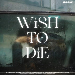 WISH TO DIE