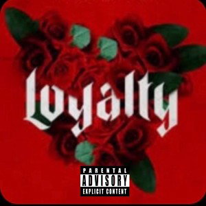 * L.O.Y.A.L.T.Y *