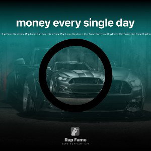 money every single day