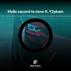 Mello second to none ft. Y2pkam