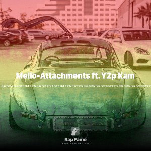 Mello-Attachments ft. Y2p Kam 