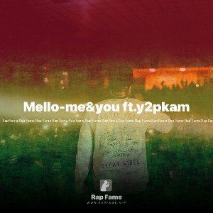 Mello-me&you ft.y2pkam
