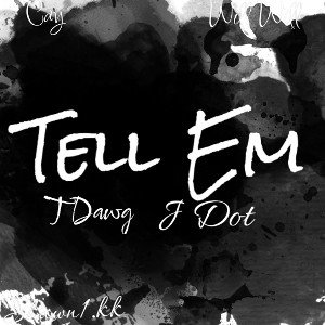 Tell Em Ft. Cay Ja Will V3
