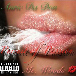 Pursuit of Passion (You ) Auríc feat Ms. Woods💋