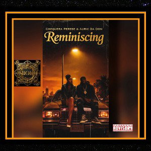 Reminiscing feat. Auríc Da Don Chequera Perese