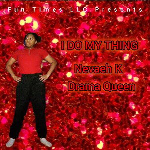 Nevaeh T Kimia💎 - I Do My Thing - Official Audio