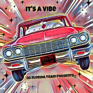 It’s a Vibe (OUT ON ALL PLATFORMS)