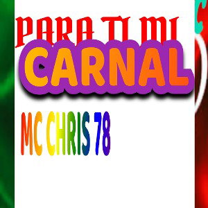 Para ti mi carnal 