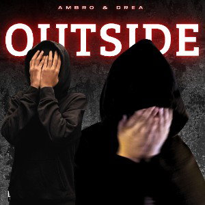 AMBRO- OUTSIDE (feat Drea) 