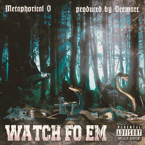 Metaphorical O - Watch Fo Em