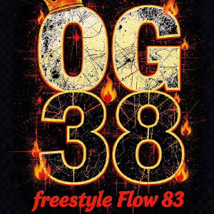 💥OG38💥FREESTYLE 💯 FLOW 83 💥