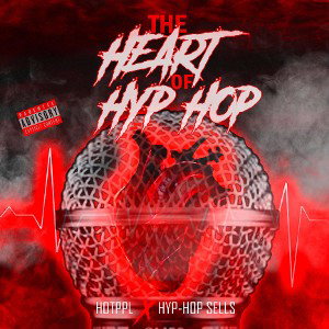 Hyp-Hop Sells x HOTPPL - Hyp-Hop Sells x HOTPPL - Hotppl_BestYet2Come_wHypHop_MIX_Final