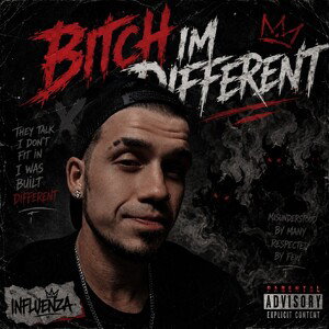 Bitch I'm different -influenza 