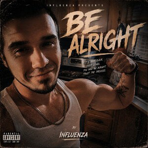 Be alright -influenza 