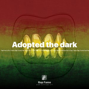 Adopted the dark