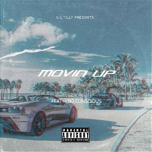 Lil Tilly Feat. King Conscious - Movin Up