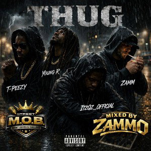 STREET MOB - Thug ( T-Peezy • Young R • Qz • Zamm )