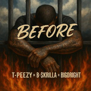 Before ( ft. B-$krilla & BigDright )