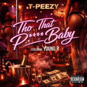 Tho That P**** Baby ( ft. Young R )