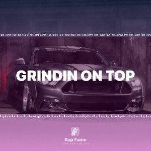 grindin on top