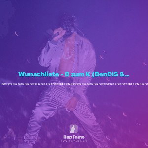 Wunschliste - B zum K (BenDiS & Komodo) feat. Shamim