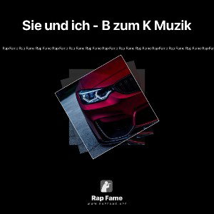 Sie und ich - B zum K Muzik 