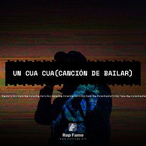 UN CUA CUA(CANCIÓN DE BAILAR)