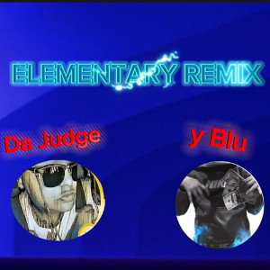 Elementary Remix ft. Da Judge