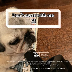 don’t mess with me 2