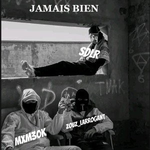 Mxm feat zouz - JAMAIS  BIEN