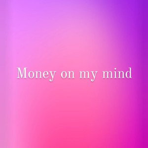 money on my mind 