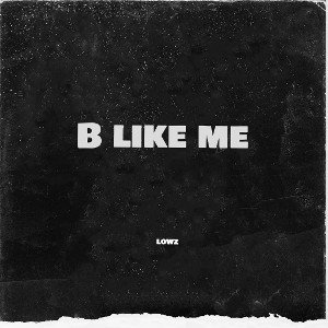 B like me