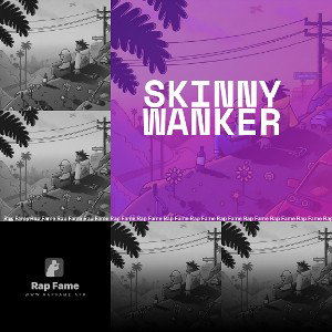 Skinny Wanker