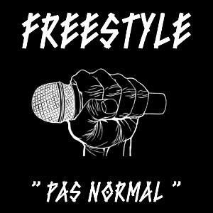 freestyle ”Pas normal”