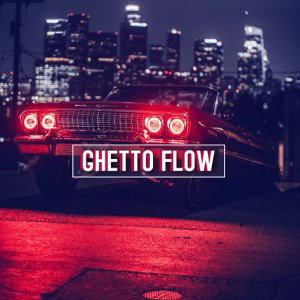 ghetto flow