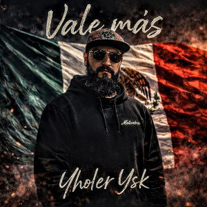 Vale más/ Yholer Ysk 