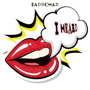 BaddChad_I_Heard