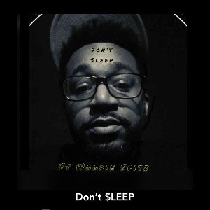 Dont Sleep ft WSpitz 