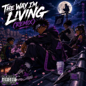 How Im Living(Remix)Way I’m Living 