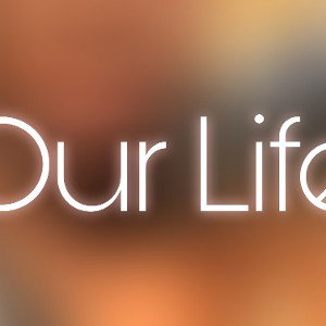 Our Life 