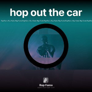 hop out the car