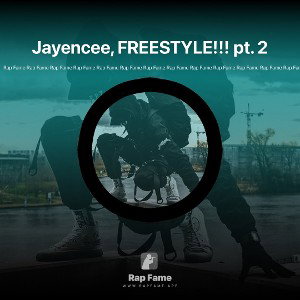 Jayencee, FREESTYLE!!! pt. 2