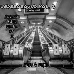 UNDERGROUND VOL.2 SKILL&PUNCH - EL MAGO FT AKA DREKE 